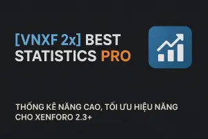 [VNXF 2x] Best Statistics Pro – Thống kê nâng cao, tối ưu hiệu năng cho XenForo 1.1