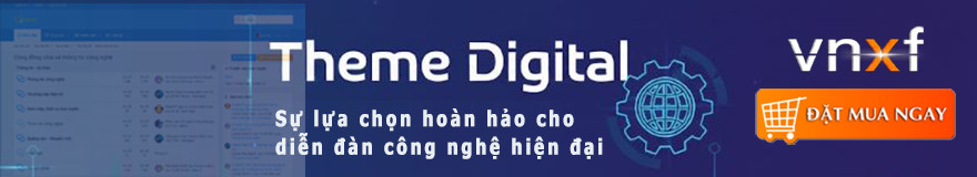 [VNXF] Theme Digital – Sự lựa chọn hoàn hảo cho diễn đàn công nghệ hiện đại