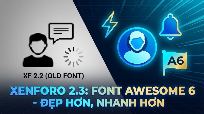 XenForo 2.3 & Font Awesome 6 Lột xác giao diện, Tối ưu chỉ số Core Web Vitals.jpg