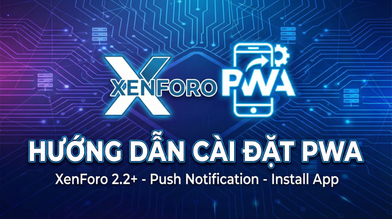 Hướng dẫn kích hoạt PWA (App) cho XenForo và cách kiểm tra chuẩn nhất.png